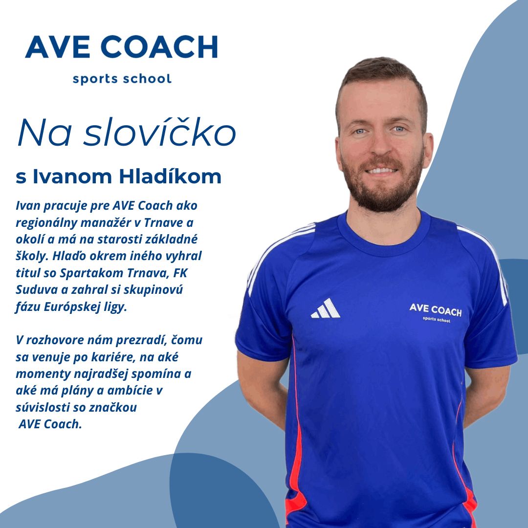 Ivan Hladík o práci v AVE Coach, o kariére a o živote.